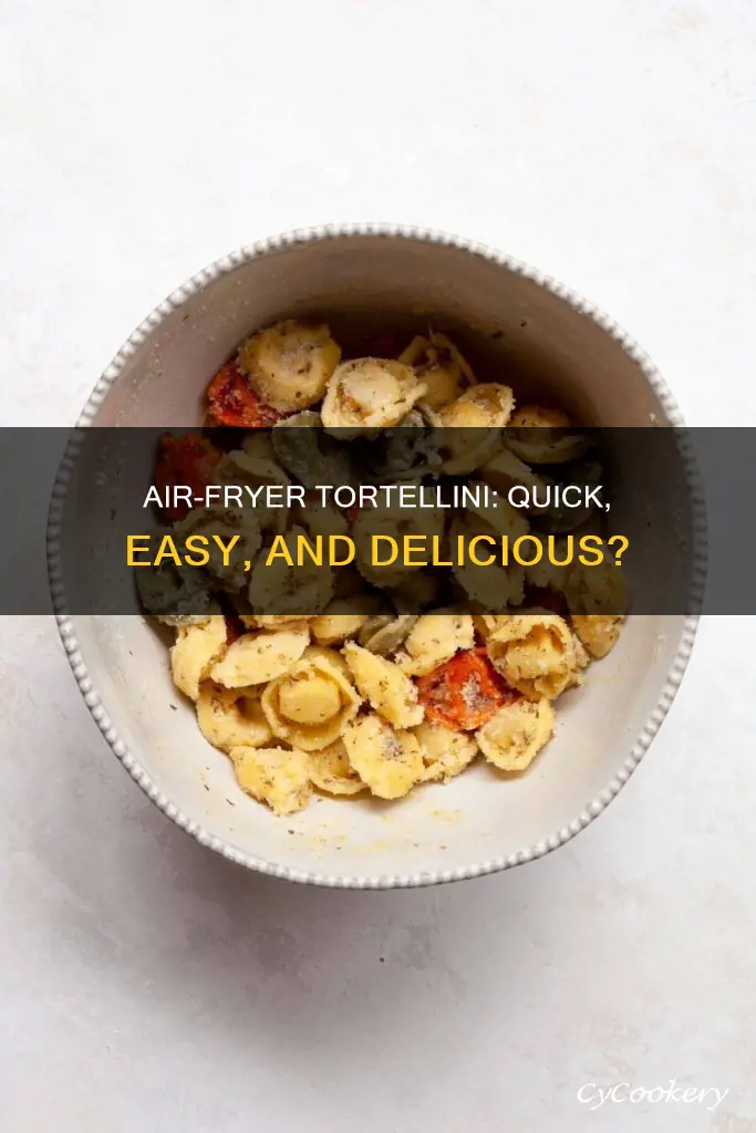 can you cook tortellini in air fryer