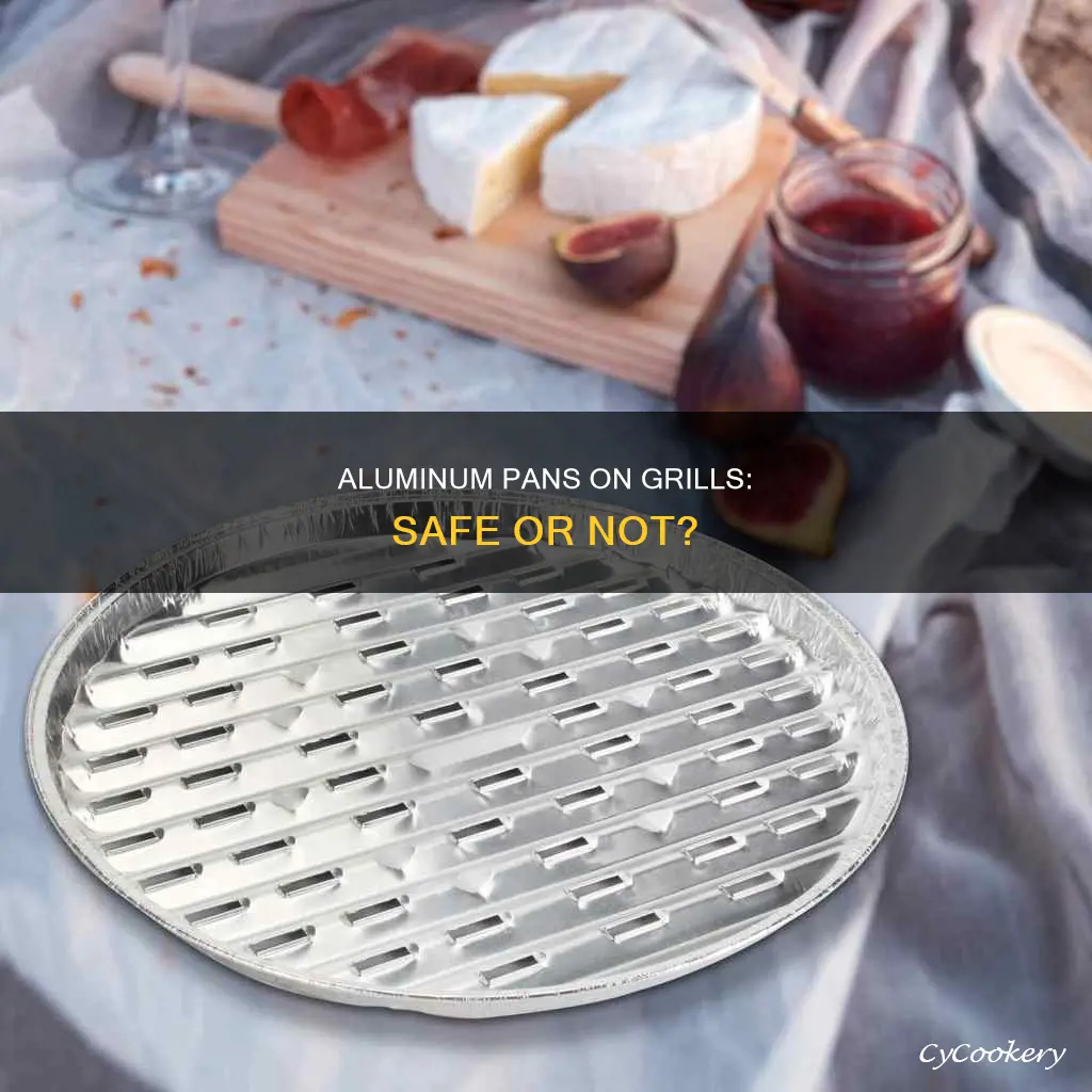 can you cook with aluminum pan on grill