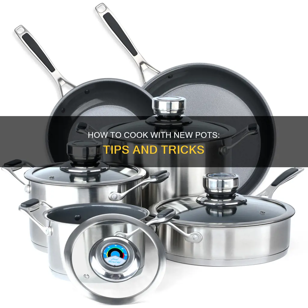 can you cook with new pots