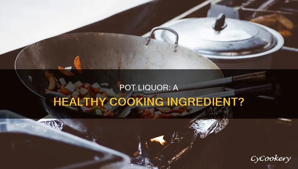 can you cook with pot liqour