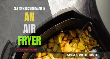 Master the Art of Air Frying: Cooking with Water