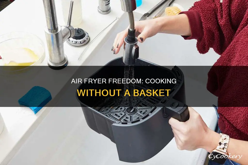 can you cook without basket in air fryer