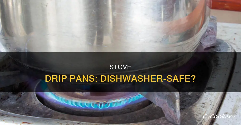 can you cover stove drip pans in the dishwasher