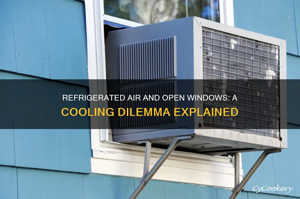 can you crack open windows if you have refrigerated air