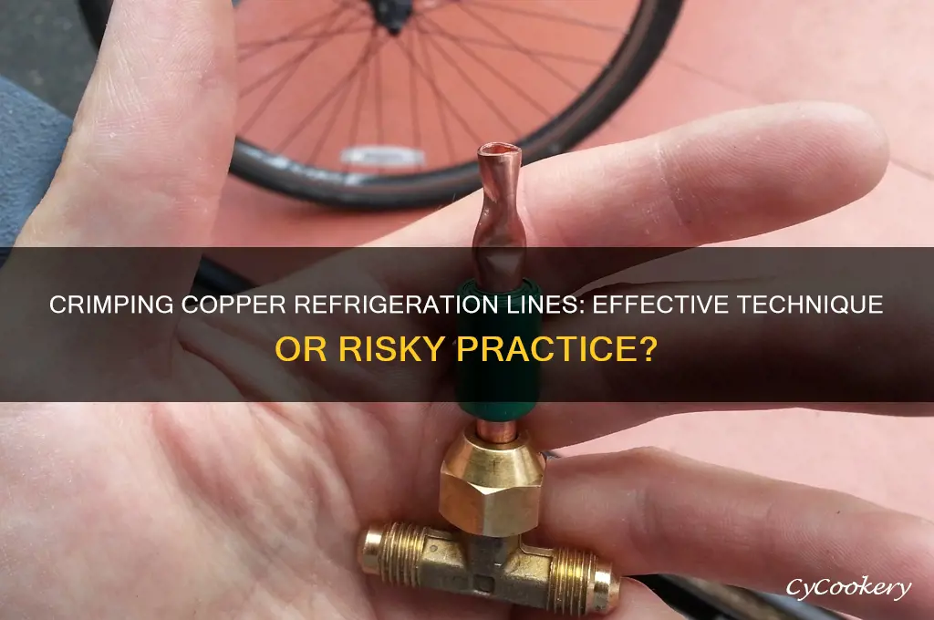 can you crimp close a copper refrigeration line