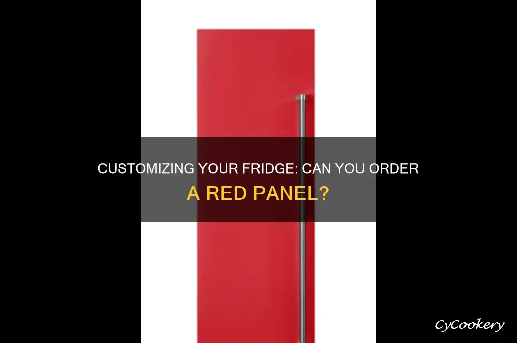 can you custom order a red panel for a refrigerator