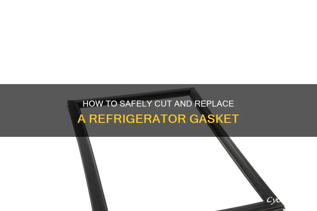 can you cut a refrigerator gasket