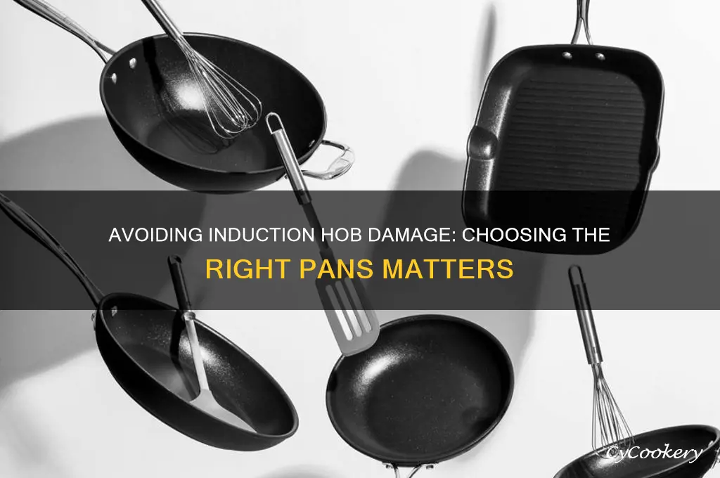 can you damage an induction hob by using wrong pans