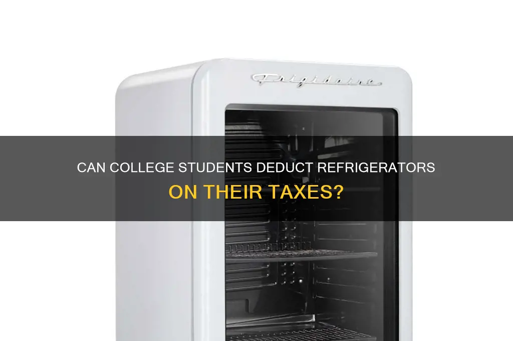 can you deduct refrigerators for college students
