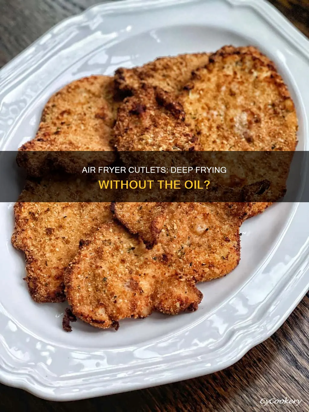 can you deep fry cutlets in the air fryer