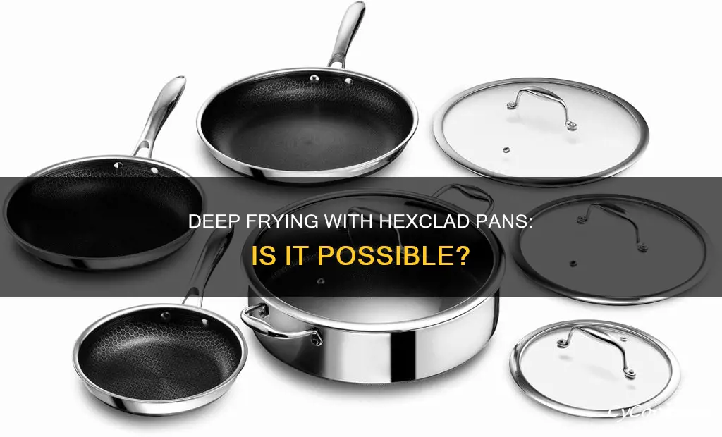 can you deep fry in hexclad pans