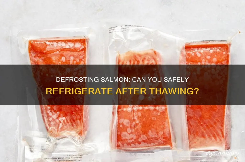 can you defrost salmon and then refrigerate