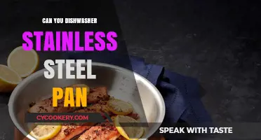 Stainless Steel Pan: Dishwasher Safe?