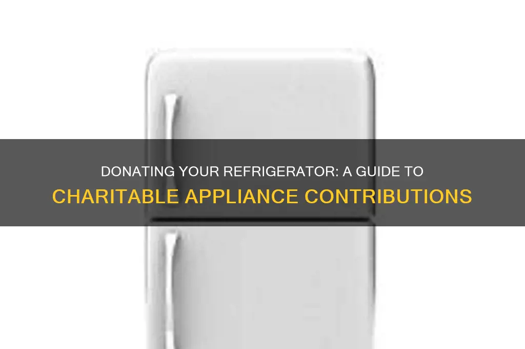 can you donate a refrigerator to charity