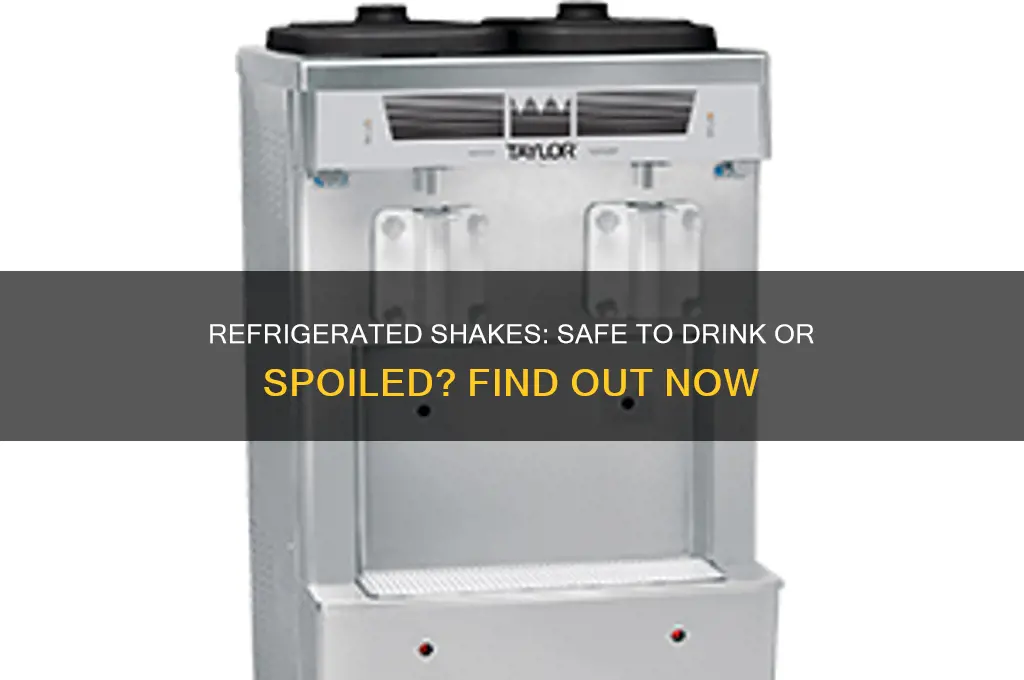 can you drink a refrigerated shake
