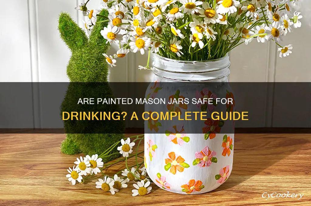 can you drink from painted mason jars