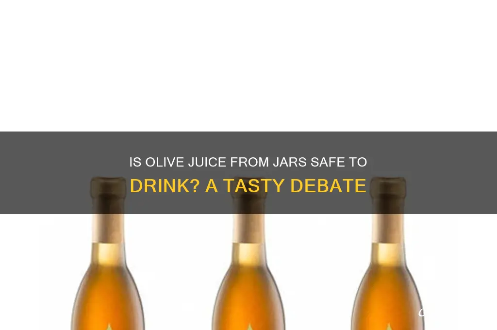 can you drink olive juice from jar
