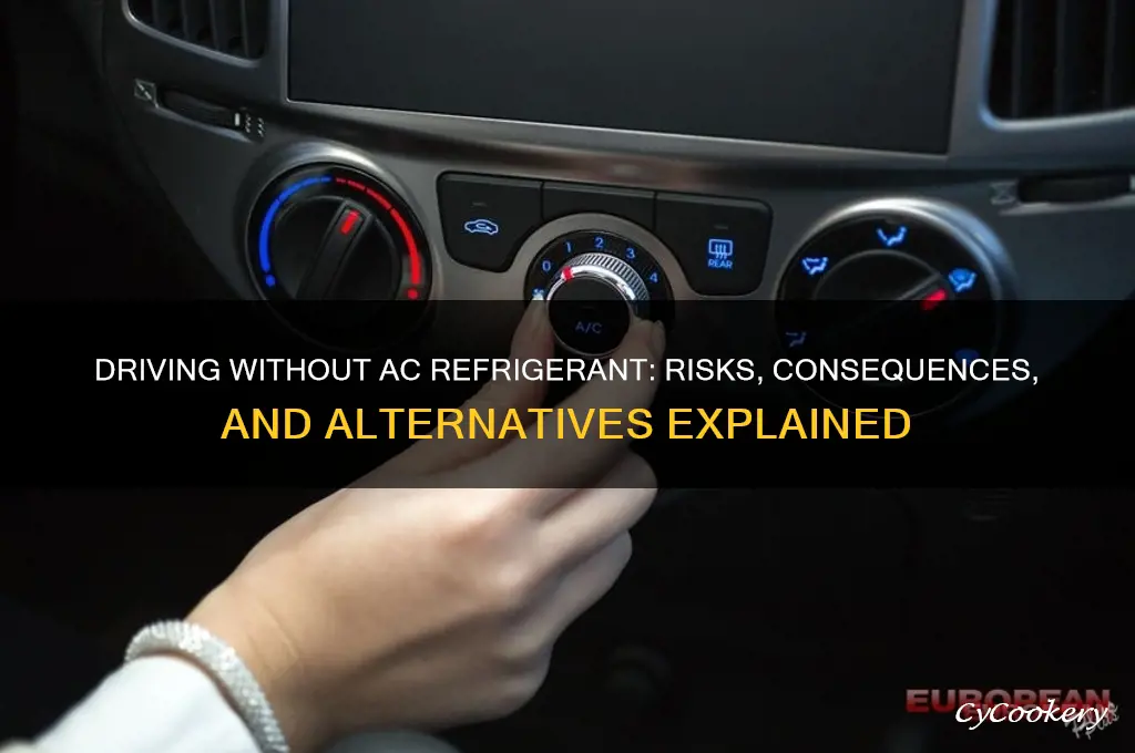 can you drive a car without ac refrigerant