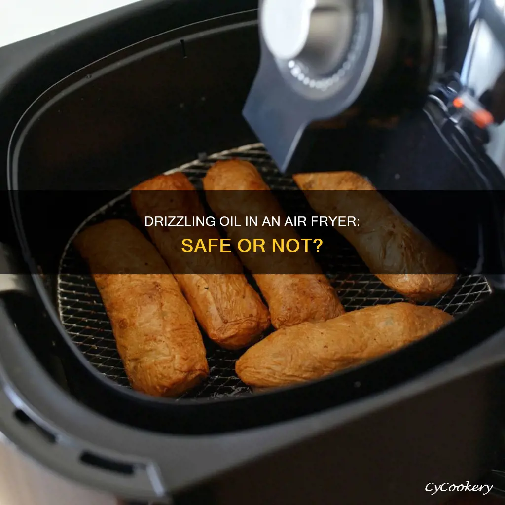 can you drizzle oil in air fryer