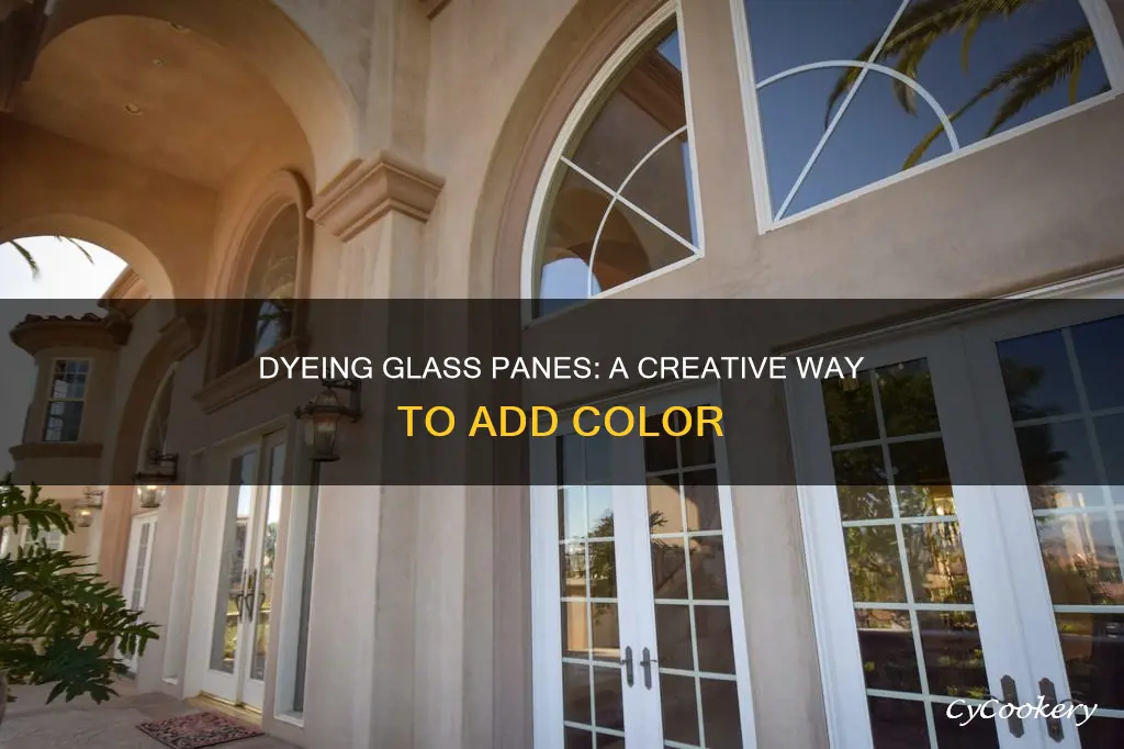 can you dye glass panes