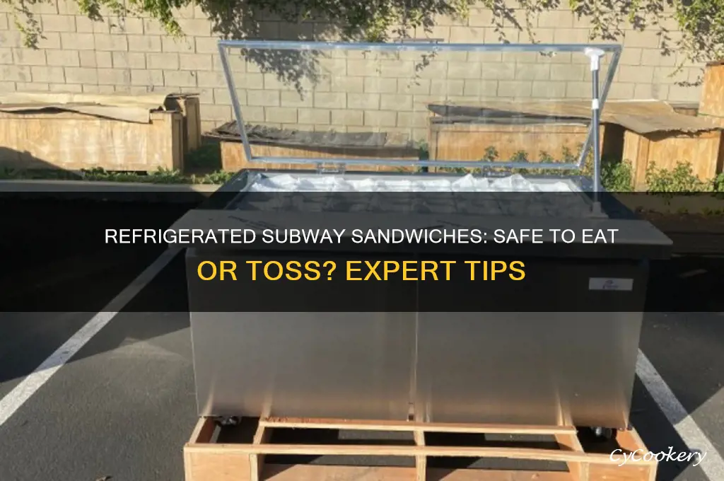 can you eat a refrigerated subway sandwich