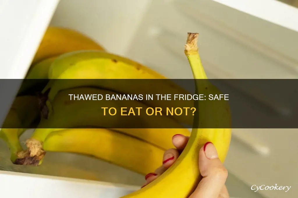 can you eat bananas that were thawed in refrigerator