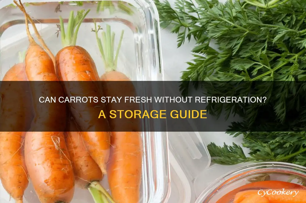 can you eat carrots if not refrigerated