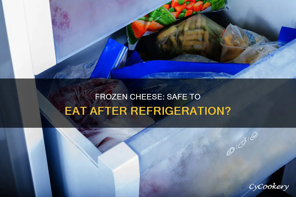 can you eat cheese that has been frozen from refrigerated