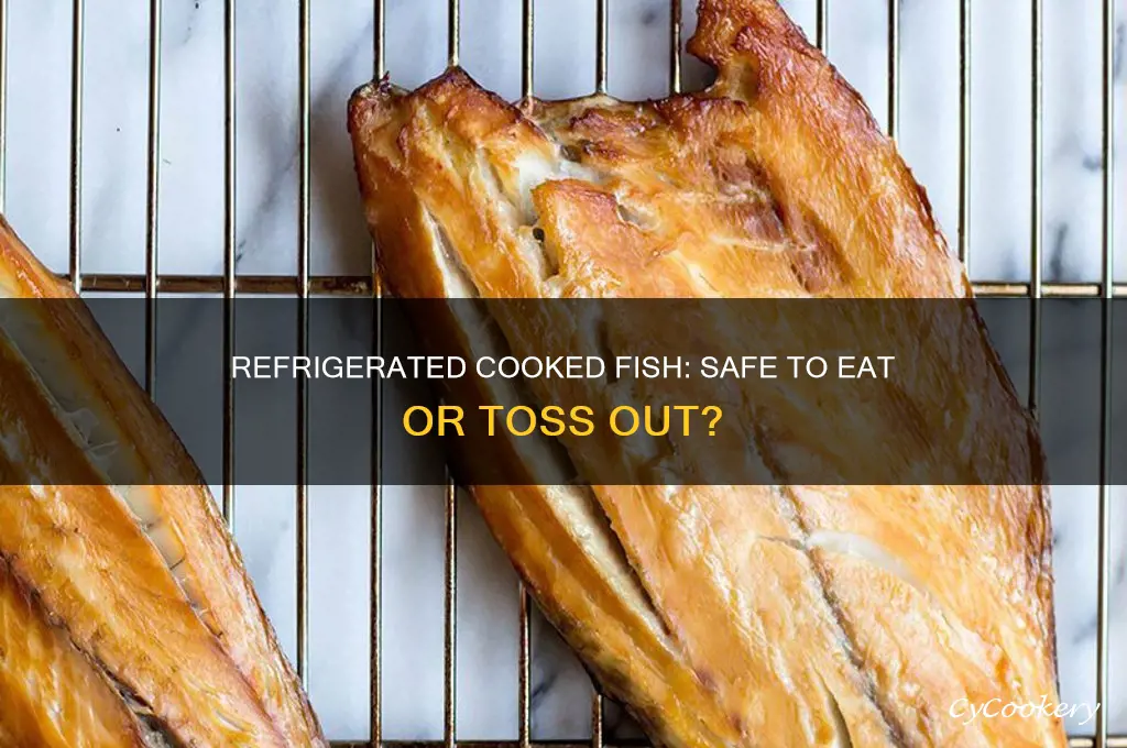 can you eat cooked fish after its been refrigerated