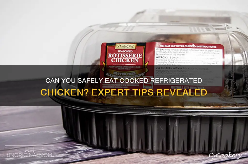 can you eat cooked refrigerated chicken