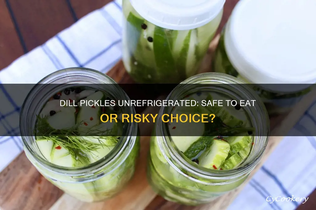 can you eat dill pickles without refrigeration