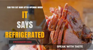 Refrigerated Ham: Safe to Eat After Opening? Expert Tips