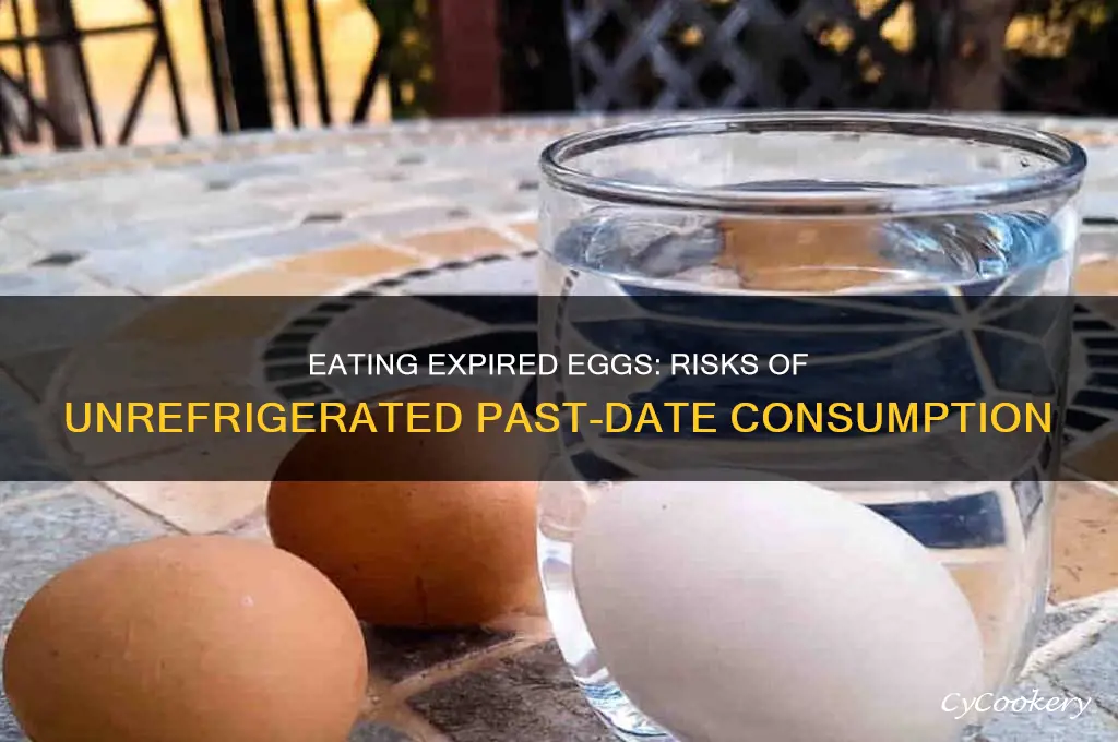 can you eat out of date eggs not refrigerated