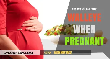 Is Pan-Fried Walleye Safe for Pregnant Women?