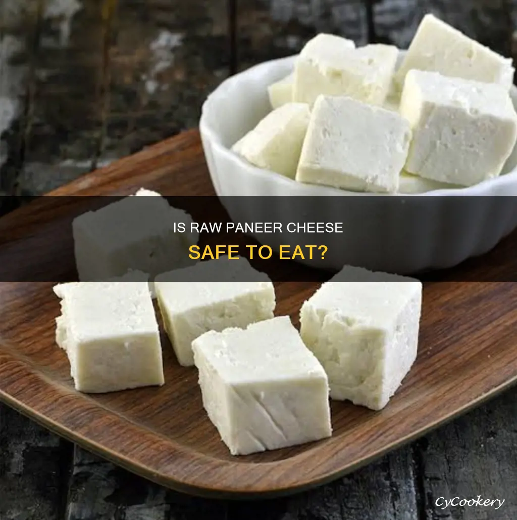 can you eat paneer cheese raw
