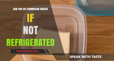 Can Parmesan Cheese Be Eaten Without Refrigeration? A Guide