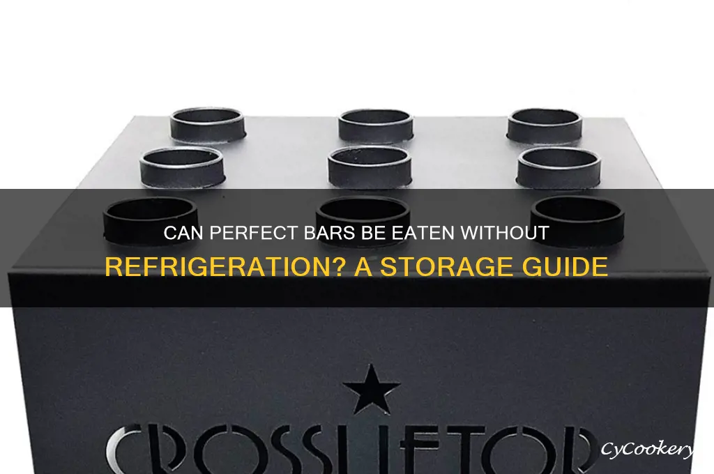 can you eat perfect bars not refrigerated