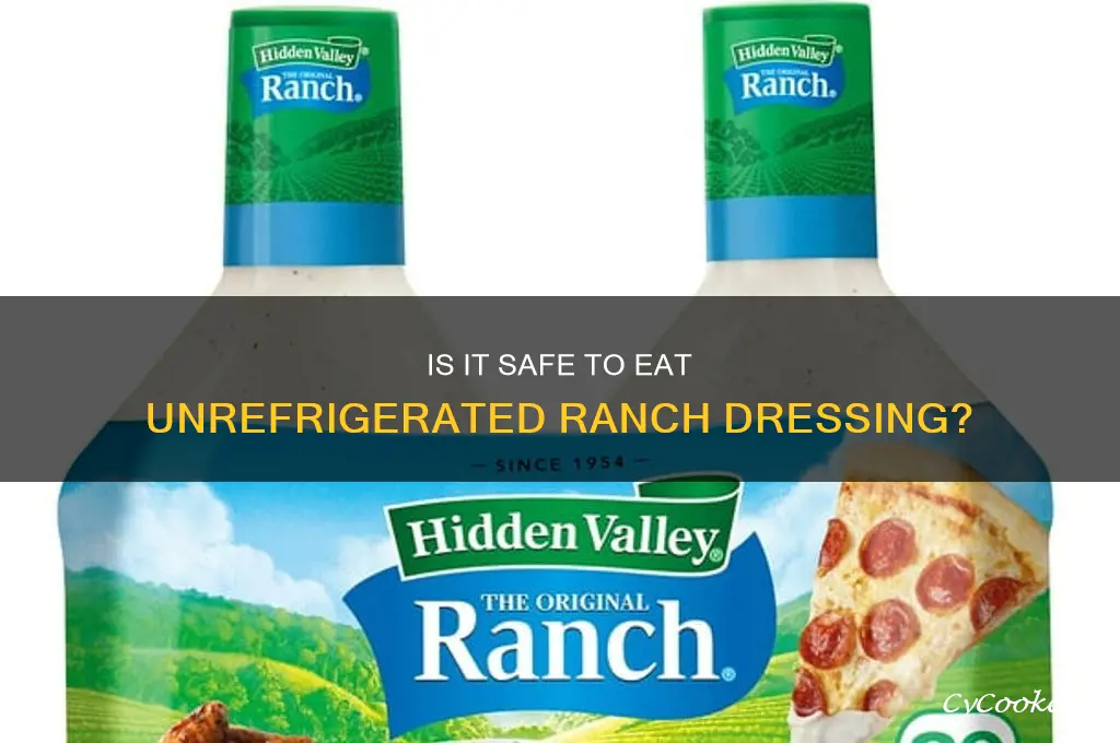 can you eat ranch not refrigerated