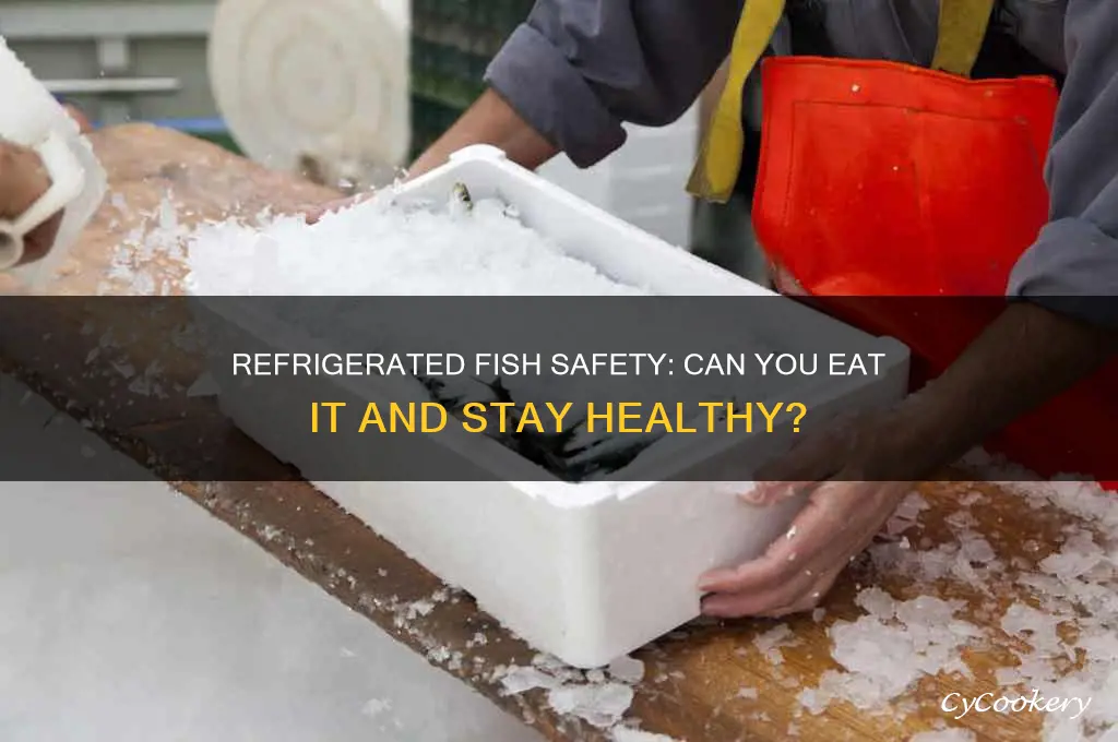can you eat refrigerated fish