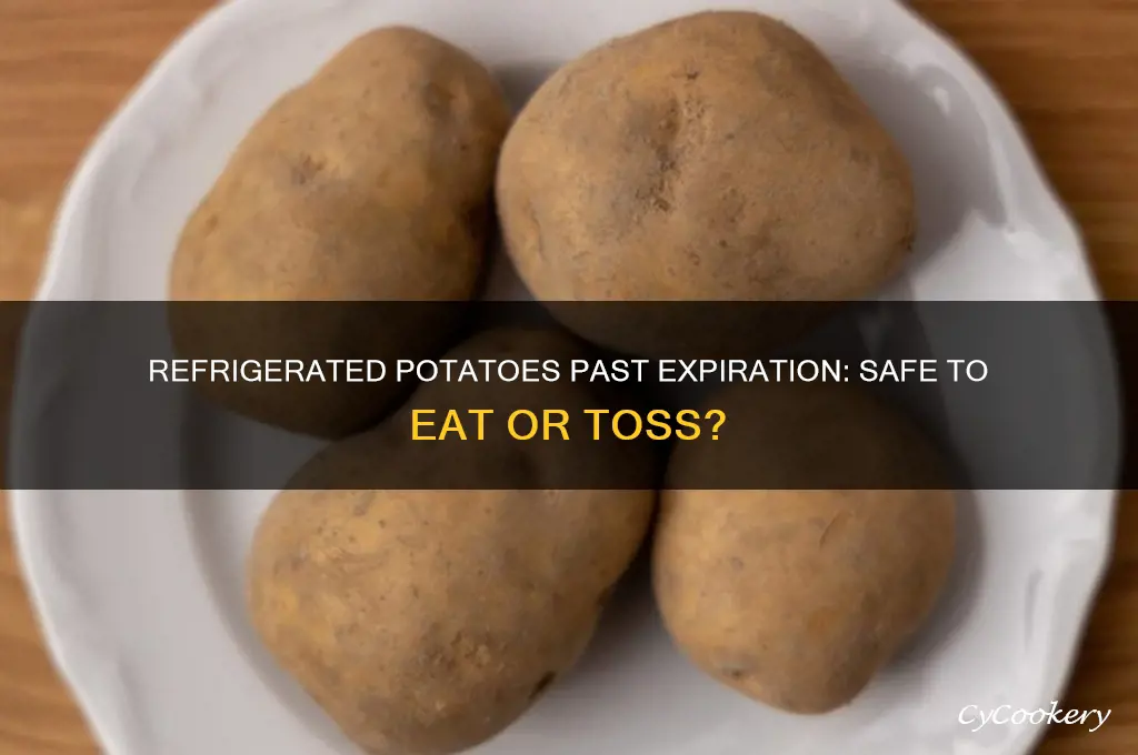 can you eat refrigerated potatoes past expiration