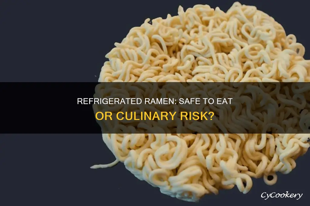 can you eat refrigerated ramen