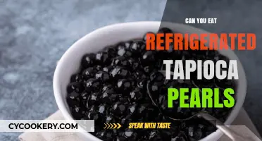 Refrigerated Tapioca Pearls: Safe to Eat or Spoiled Surprise?