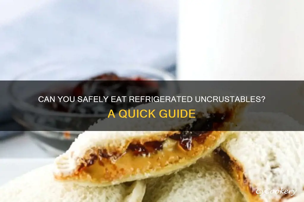 can you eat refrigerated uncrustables