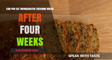 Is Refrigerated Zucchini Bread Safe to Eat After Four Weeks?
