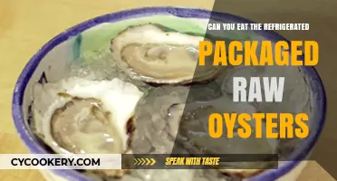 Refrigerated Raw Oysters: Safe to Eat or Risky Choice?