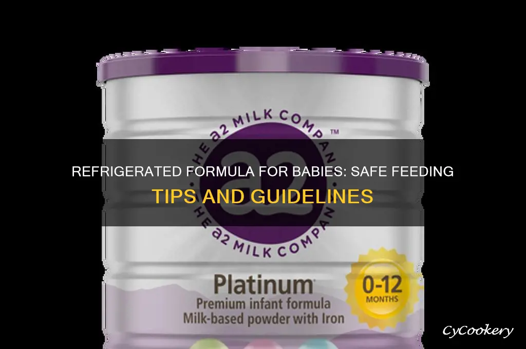 can you feed baby refrigerated formula