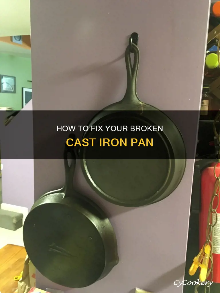 can you fis a broken cast iron pan