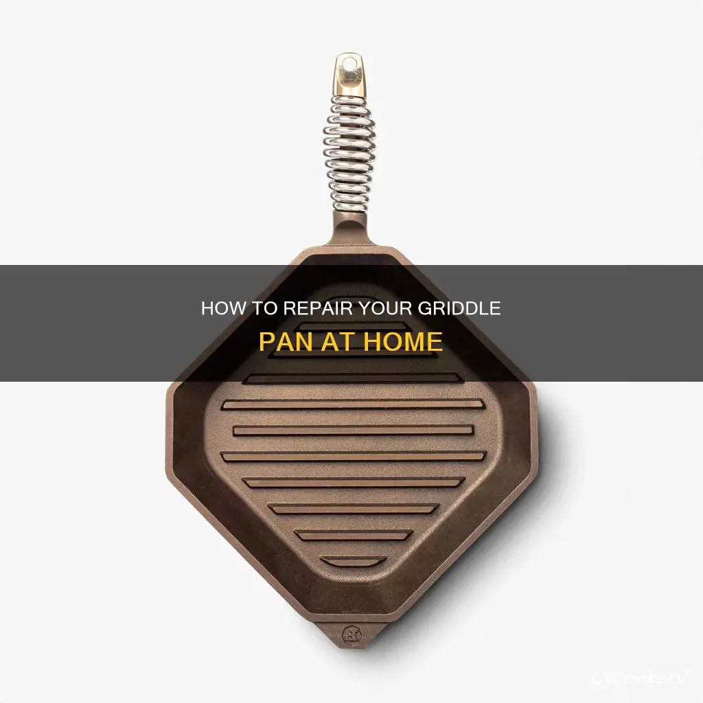 can you fix a griddle pan