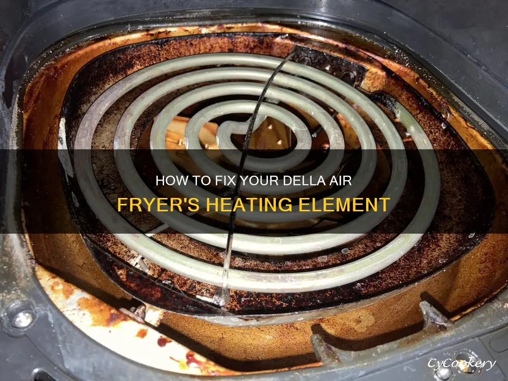 can you fix a heating element for della air fryer