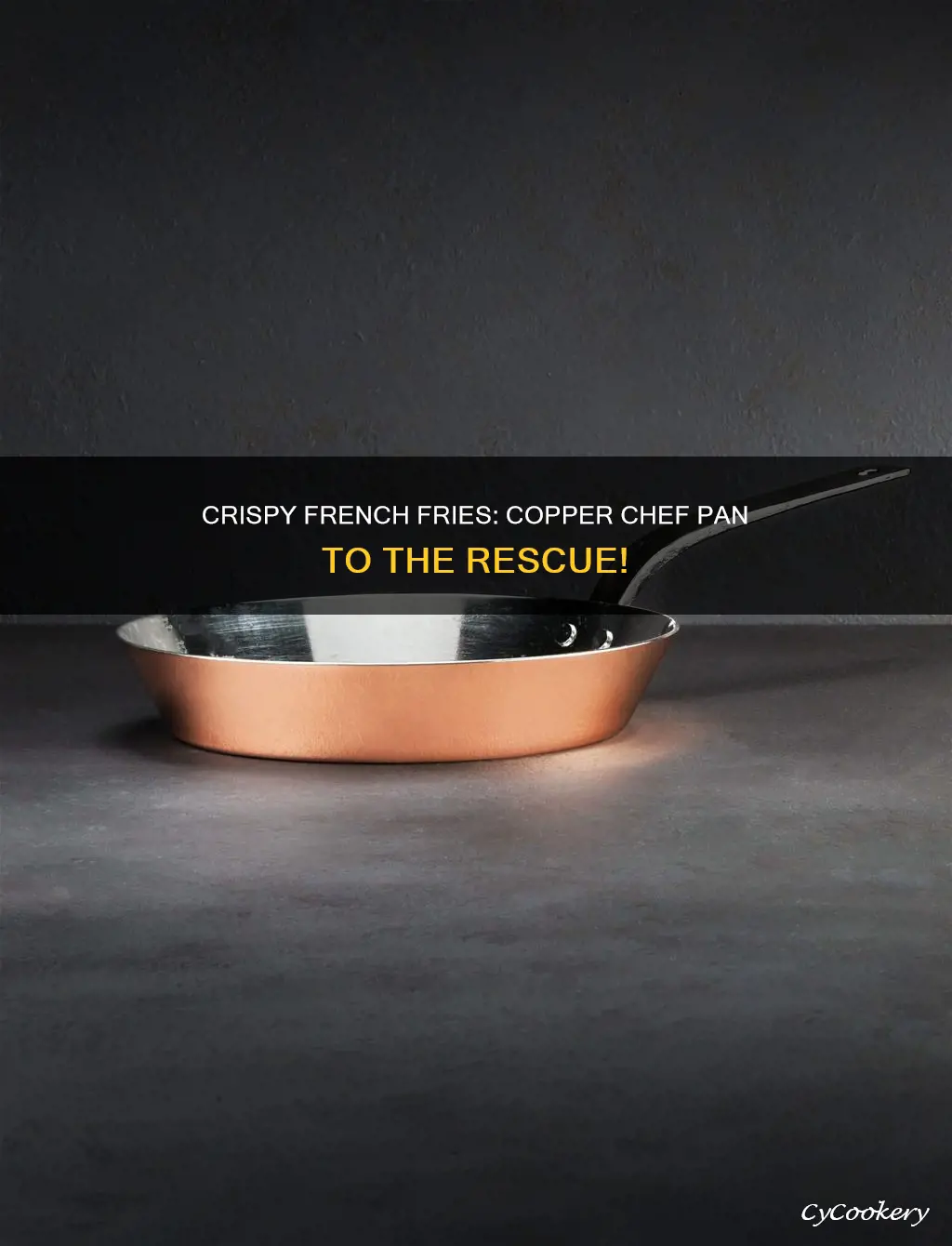can you fix homemade french fries in copper chef pan